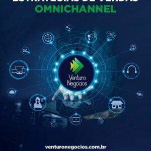 Eleve suas taxas de vendas, atendendo através de três ou mais Canais! #Omnichannel